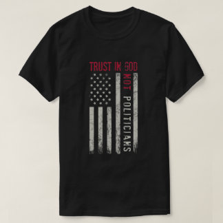 T-shirt Faire Confiance à Dieu Pas aux Politiciens Drapeau
