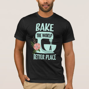 T-shirt Faire cuire le monde meilleur