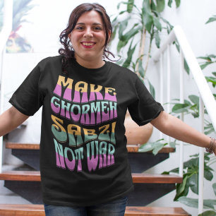 T-shirt Faire de Ghormeh Sabzi pas la guerre   Drôle Irani