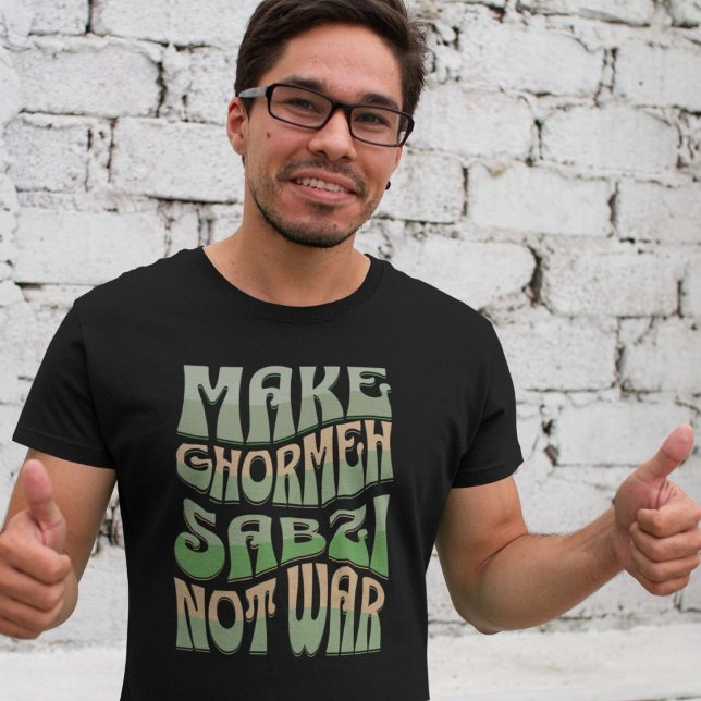 T-shirt Faire de Ghormeh Sabzi pas la guerre | Perse Herb  (Make Ghormeh Sabzi Not War | Persian Herb Stew T-Shirt)