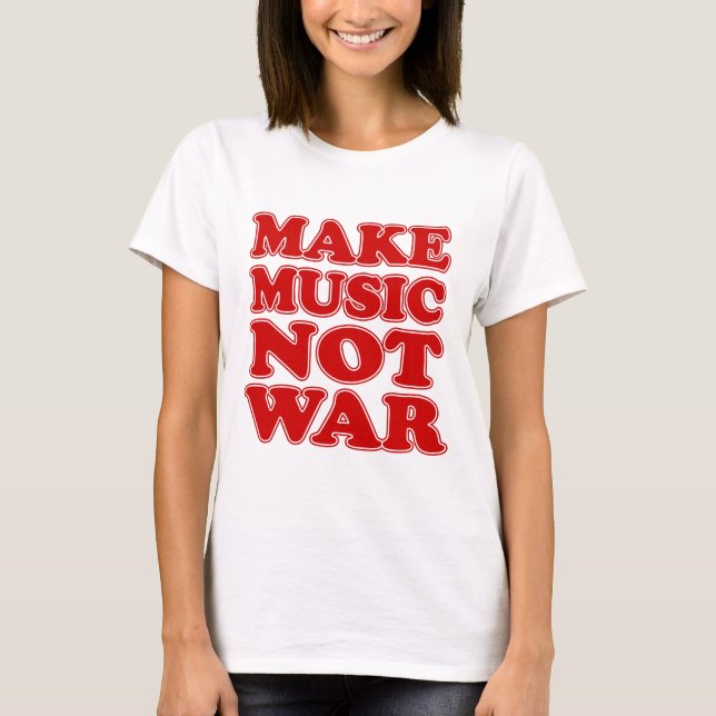 T-shirt Faire de la musique pas la guerre (Devant)
