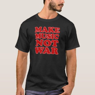 T-shirt Faire de la musique pas la guerre
