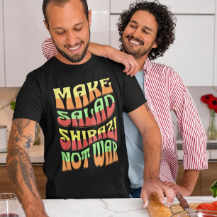 T-shirt Faire de la salade Shirazi pas la guerre Drôle I