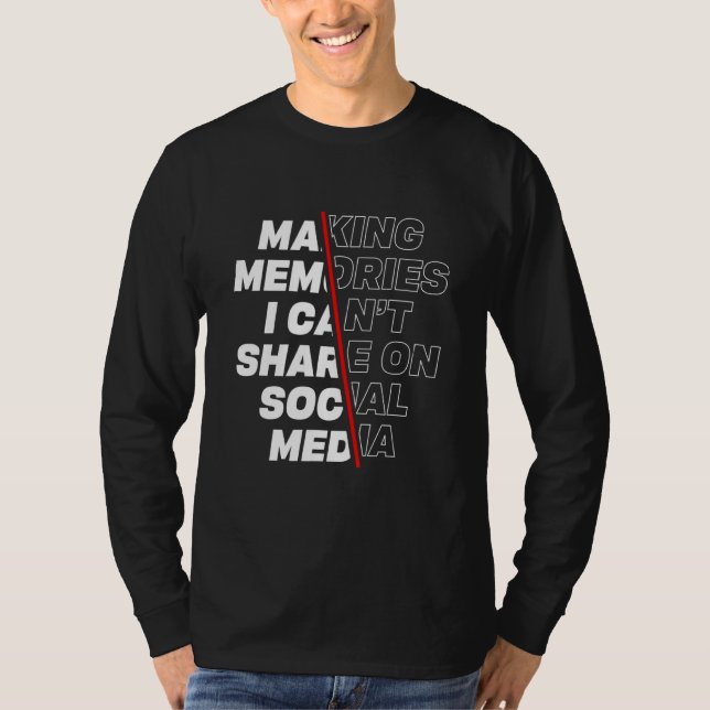 T-shirt Faire De Nouveaux Souvenirs Pour Le Plaisir Pas Po (Devant)