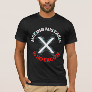 T-shirt Faire des erreurs n'est pas une excuse - Glitch Te