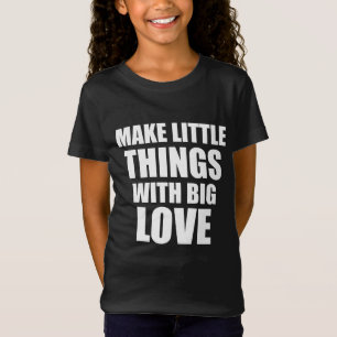 T-Shirt Faire des petites choses citations motivantes