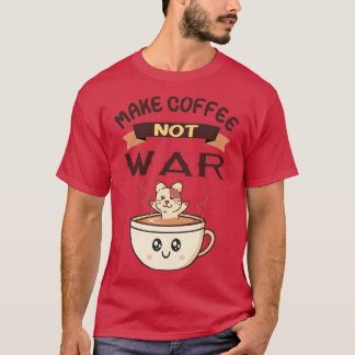 T-shirt Faire du café pas guerre Sweet Coffee Cats Design