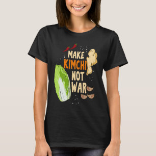 T-shirt Faire du Kimchi Pas la Guerre Légumes Fermentés Dr