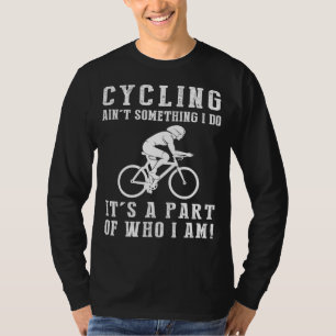 T-shirt Faire Du Vélo Aint Quelque Chose Je Fais C'Est Qui