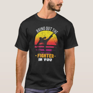 T-shirt Faire Émerger Le Combattant En Vous Pour Un Combat