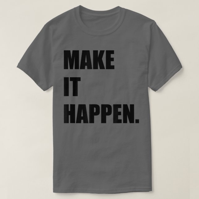 T-shirt FAIRE EN SORTE MOtivation Inspiration (Design devant)