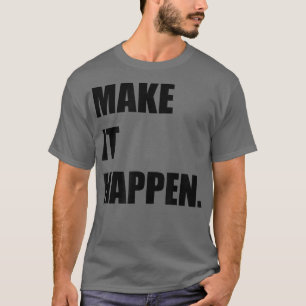 T-shirt FAIRE EN SORTE MOtivation Inspiration