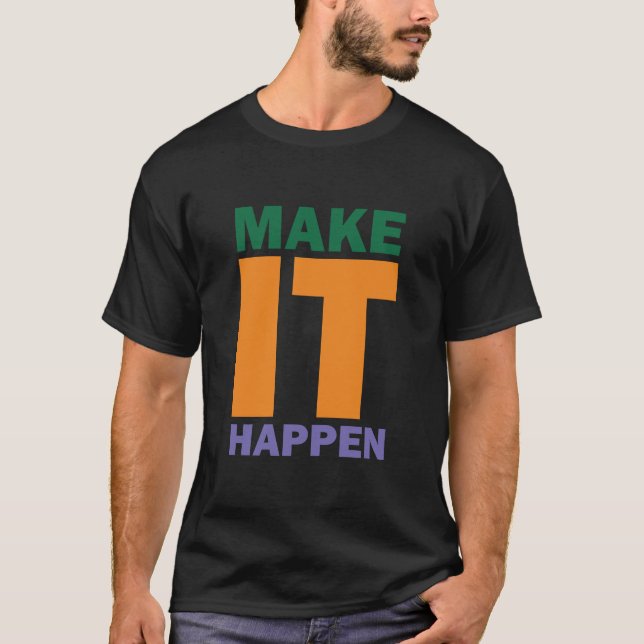 T-shirt Faire en sorte qu'il se passe Motivationnel (Devant)