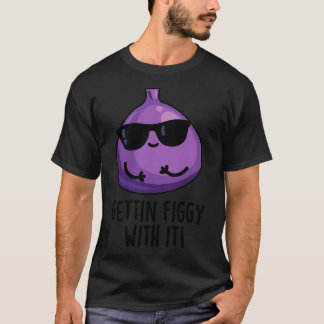 T-shirt Faire Figer Avec Elle Mignonne Fruit Fig Pun 1