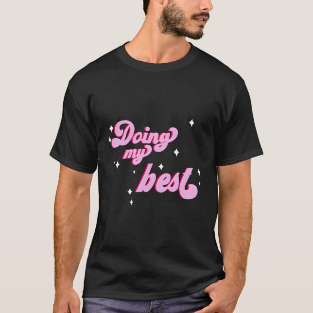 T-shirt Faire Ma Meilleure Chemise Étincelante (Devant)