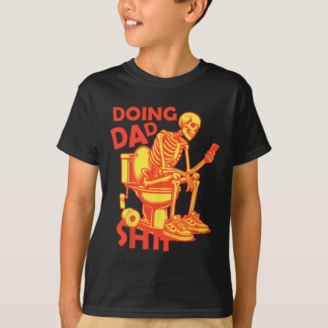 T-shirt Faire Papa Chose Papa Plaisanter Skeleton Papa Drô (Devant)