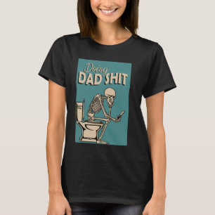 T-shirt faire papa doin papa crap faire papa shirt tee cul