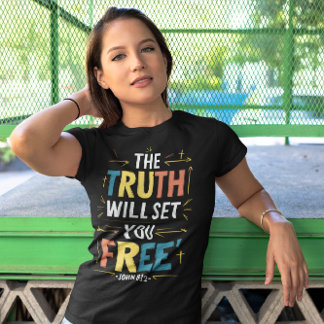 T-shirt Faire place à la liberté : La vérité vous libérera