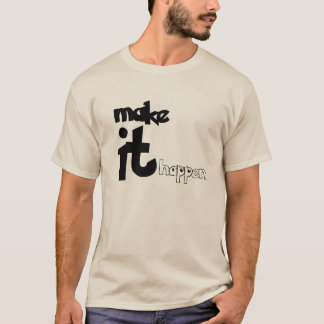 T-shirt Faire que cela arrive 