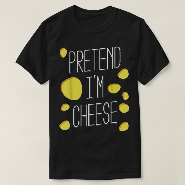 T-shirt Faire semblant d'être du fromage Costume de fête d (Design devant)