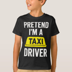 T-shirt Faire semblant d'être un chauffeur de taxi - Costu
