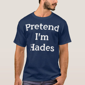 T-shirt Faire semblant Im Hades Costume Grec Dieu Funny Pa
