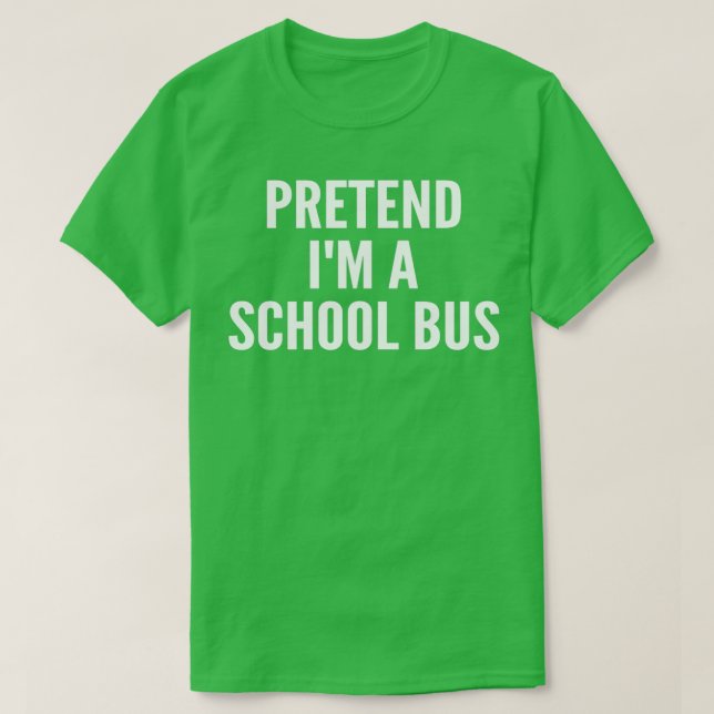 T-shirt faire semblant ix27m a school bus drôle école bus  (Design devant)