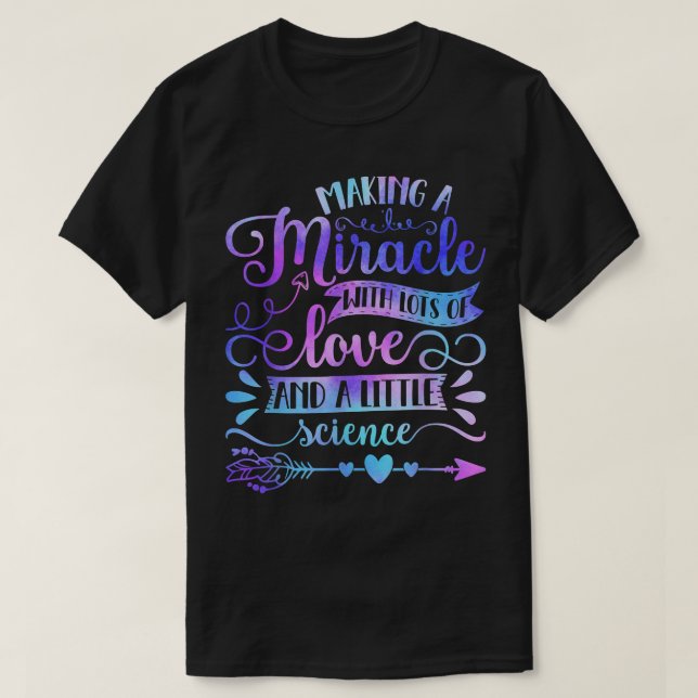 T-shirt Faire Un Miracle Avec Amour Et Science FIV Maman T (Design devant)