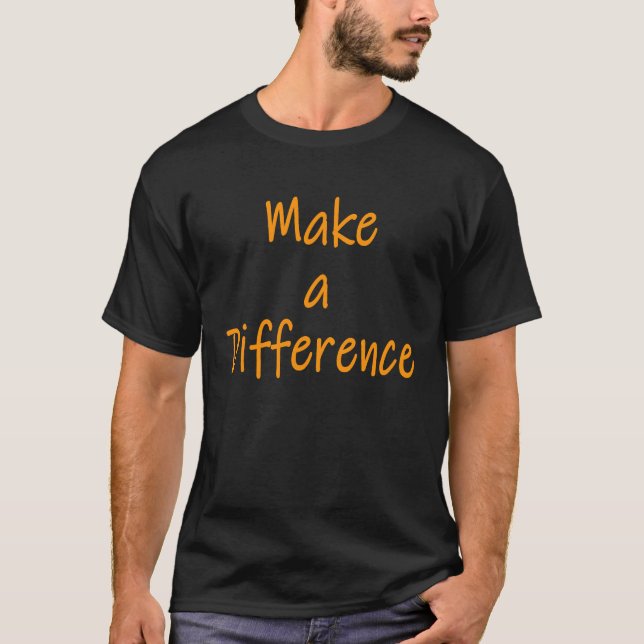 T-shirt Faire une différence Motivation Inspiration Succe (Devant)