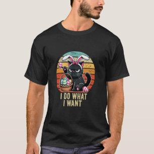 T-shirt Fais ce que je veux Chat noir vintage drôle Pâques
