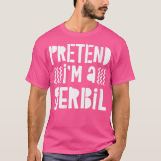 T-shirt Fais Comme Si Je Suis Gerbil Gerbil