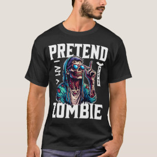 T-shirt Fais comme si j'étais un zombie