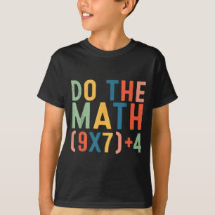 T-shirt Fais Le Calcul 67 Six Sept Mème Enseignant Étudian