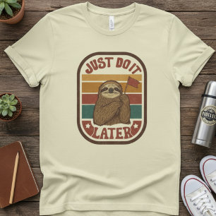 T-shirt Fais-le plus tard — Paresseux Rétro, Citation Drôl