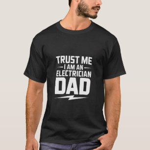 T-shirt Fais-moi confiance, je suis un papa électricien dr