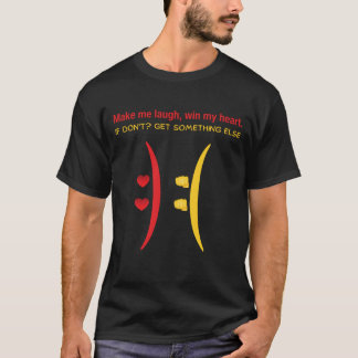 T-shirt Fais-moi rire, gagne mon coeur. Si non ? ...