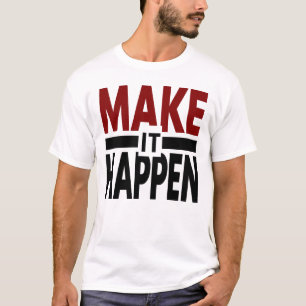 T-shirt Fais que ça arrive, chemise motivationnelle, état