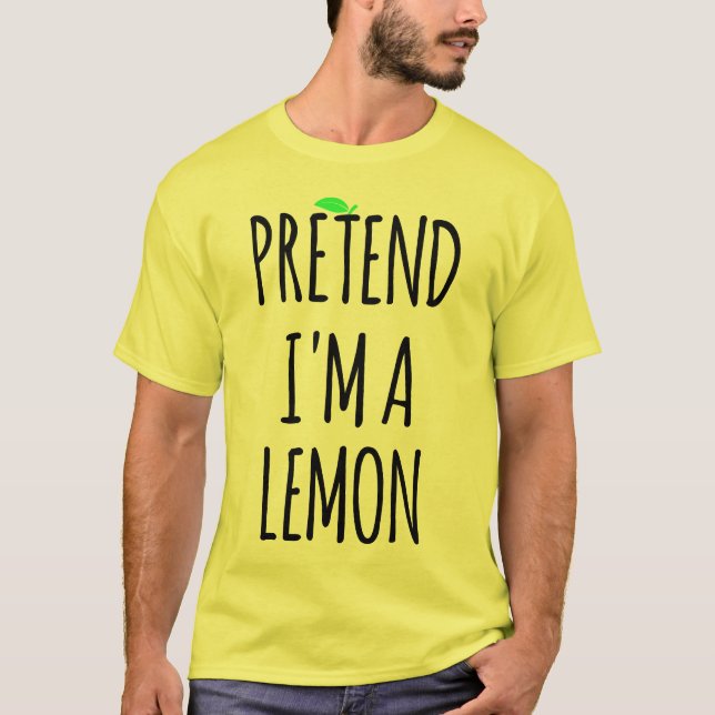 T-shirt Fais semblant d'être du citron - Costume amusant (Devant)