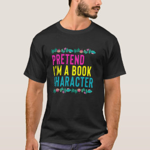 T-shirt Faisons comme si j'étais un personnage de livre li