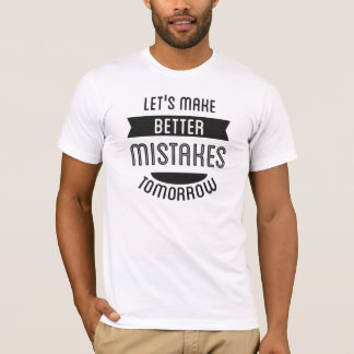T-shirt Faisons demain de meilleures erreurs
