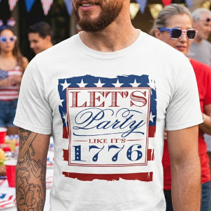 T-shirt Faisons la fête comme en 1776 4 JUILLET
