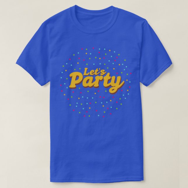 T-shirt Faisons la fête, monstre de la fête, idée cadeau d (Design devant)