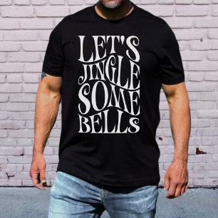 T-shirt Faisons Sonner Quelques Cloches Noël Drôle