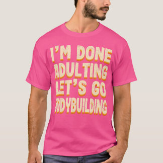 T-shirt Fait Adulte Allons-Y Bodybuilding Sport Poids