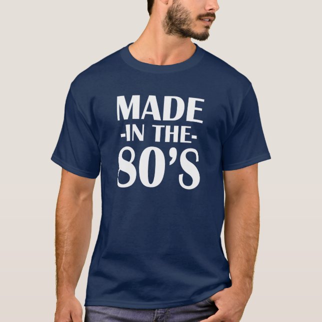 T-shirt Fait dans la chemise drôle des années 80 pour les (Devant)