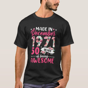 T-shirt Fait En 1971 Décembre Anniversaire 50 Ans D'Être