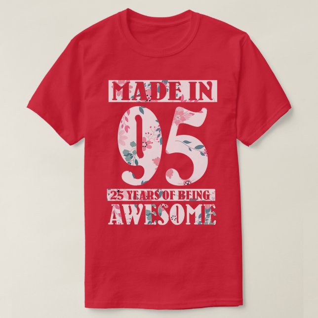 T-shirt Fait En 1995 Joyeux Anniversaire Pour Moi 25 Ans D (Design devant)