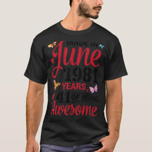 T-shirt Fait En Juin 1981 Joyeux Anniversaire 41 Ans D'Êtr