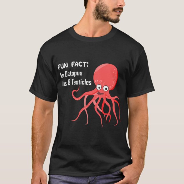 T-shirt Fait Fun - Une Octopus A 8 Testicules (Devant)
