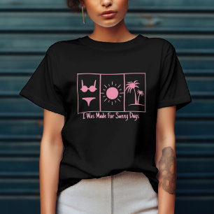 T-shirt Fait Pour Les Jours De Soleil